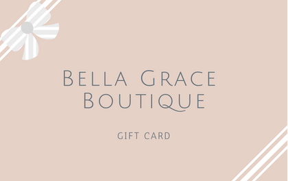 BG Gift Card - Bella Grace Boutique 